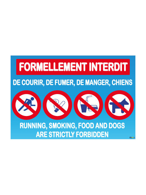 Formellement interdit de courir, de fumer, de manger, chiens avec pictogramme en 2 langues