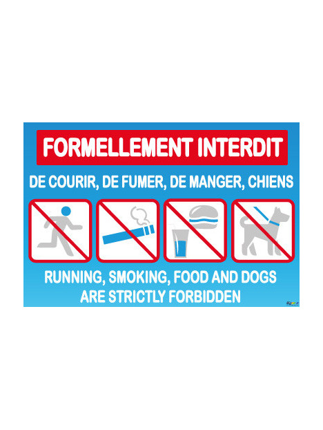 Formellement interdit de courir, de fumer, de manger, chiens en 2 langues